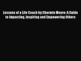 [Read book] Lessons of a Life Coach by Charmin Moore: A Guide to Impacting Inspiring and Empowering