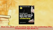 PDF  Beat the pack job hunting tips for the underdog The Corporation Age Book 1 Download Online