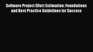 [Read book] Software Project Effort Estimation: Foundations and Best Practice Guidelines for