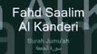 Must Listen!! Touching and Beautiful Quran Recitation by Fahd al kanderi - Surah Al-Jumu'ah