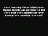 [Read book] Career Counseling: Ultimate Guide to Career Planning Career Change and Finding