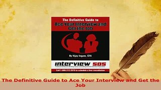PDF  The Definitive Guide to Ace Your Interview and Get the Job Read Online