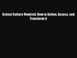 Download School Culture Rewired: How to Define Assess and Transform It Free Books
