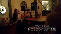 Nobody But Me - Ruby & Edd
