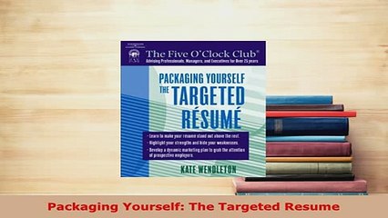 Download  Packaging Yourself The Targeted Resume  Read Online