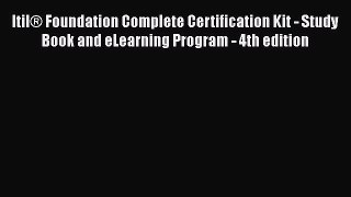[Read book] Itil® Foundation Complete Certification Kit - Study Book and eLearning Program