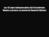 [Read book] Las 15 Leyes Indispensables Del Crecimiento: Vívalas y alcance su potencial (Spanish