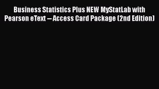 [Read book] Business Statistics Plus NEW MyStatLab with Pearson eText -- Access Card Package