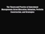 Read The Theory and Practice of Investment Management: Asset Allocation Valuation Portfolio