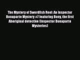[PDF] The Mystery of Swordfish Reef: An Inspector Bonaparte Mystery #7 featuring Bony the first