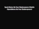 [Read Book] Spark Notes No Fear Shakespeare Othello (SparkNotes No Fear Shakespeare)  EBook