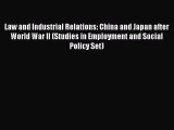 [Read book] Law and Industrial Relations: China and Japan after World War II (Studies in Employment