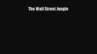 Read The Wall Street Jungle Ebook Free