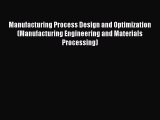 [Read book] Manufacturing Process Design and Optimization (Manufacturing Engineering and Materials