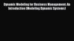 [Read book] Dynamic Modeling for Business Management: An Introduction (Modeling Dynamic Systems)