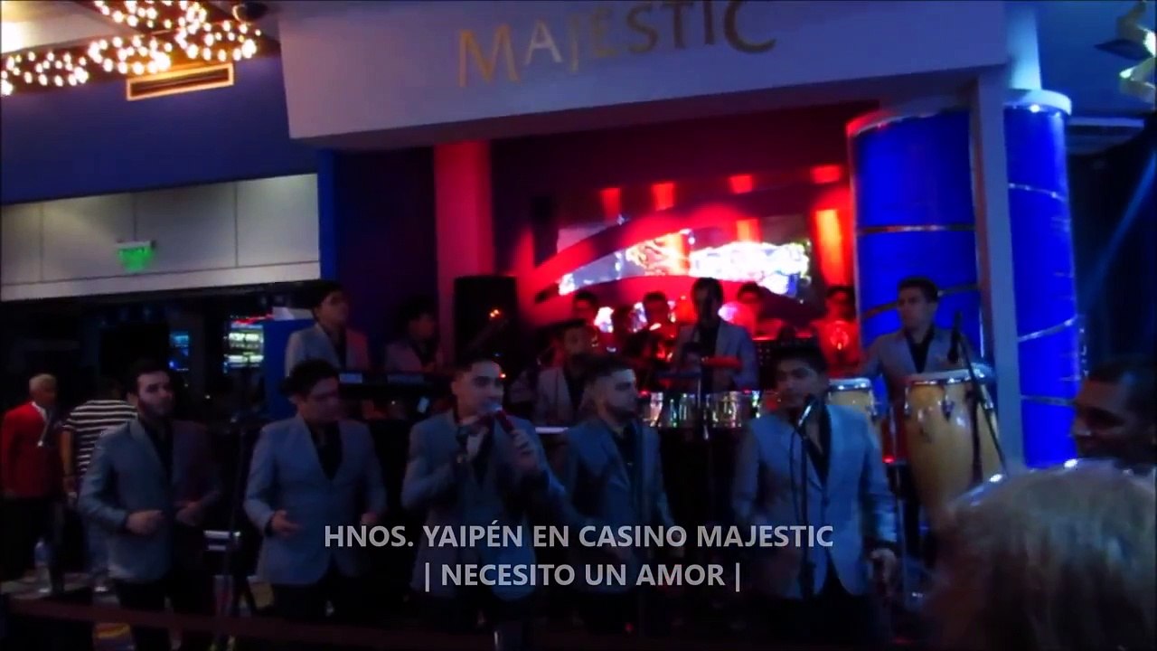 HNOS YAIPEN EN CASINO MAJESTIC | NECESITO UN AMOR |
