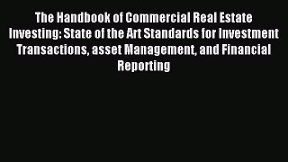 Read The Handbook of Commercial Real Estate Investing: State of the Art Standards for Investment