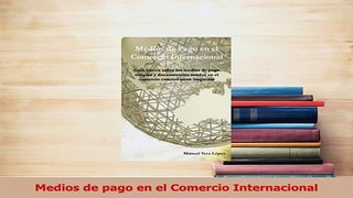 Read  Medios de pago en el Comercio Internacional Ebook Online