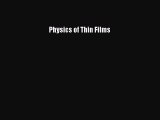 [Read Book] Physics of Thin Films  EBook