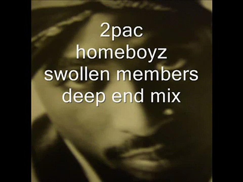 tupac- homeboyz-swollen members mix