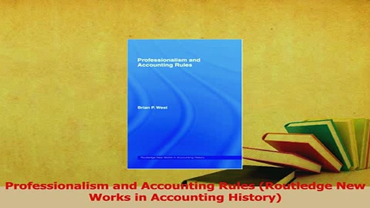 Read  Professionalism and Accounting Rules Routledge New Works in Accounting History Ebook Free