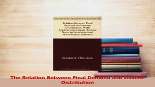 Read  The Relation Between Final Demand and Income Distribution Ebook Online