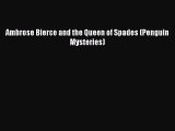 [PDF] Ambrose Bierce and the Queen of Spades (Penguin Mysteries) [Download] Online