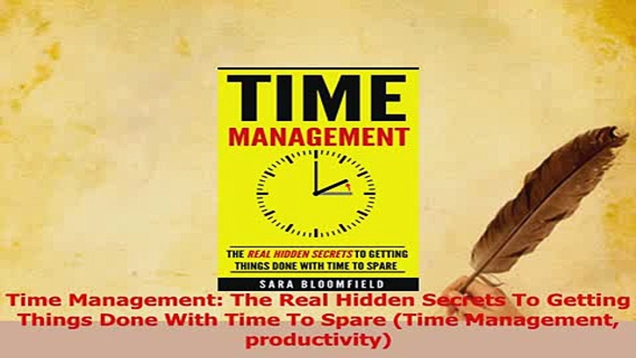 Read  Time Management The Real Hidden Secrets To Getting Things Done With Time To Spare Time Ebook Free