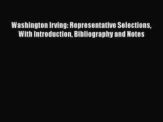 [PDF] Washington Irving: Representative Selections With Introduction Bibliography and Notes