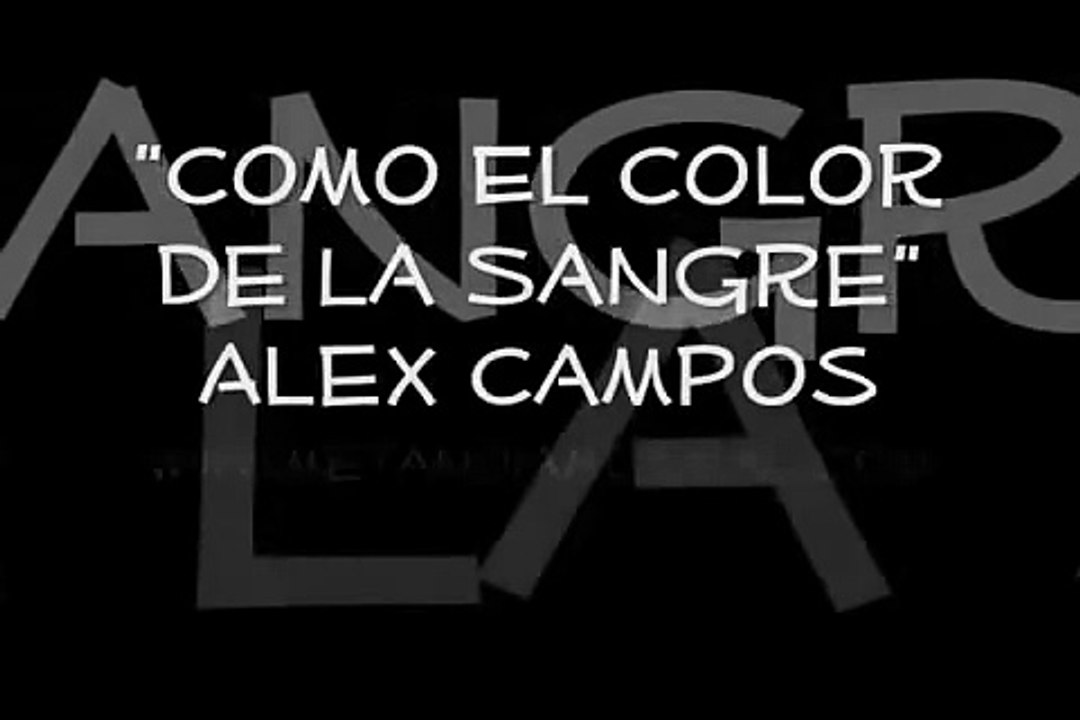Como el color de la sangre, Alex Campos