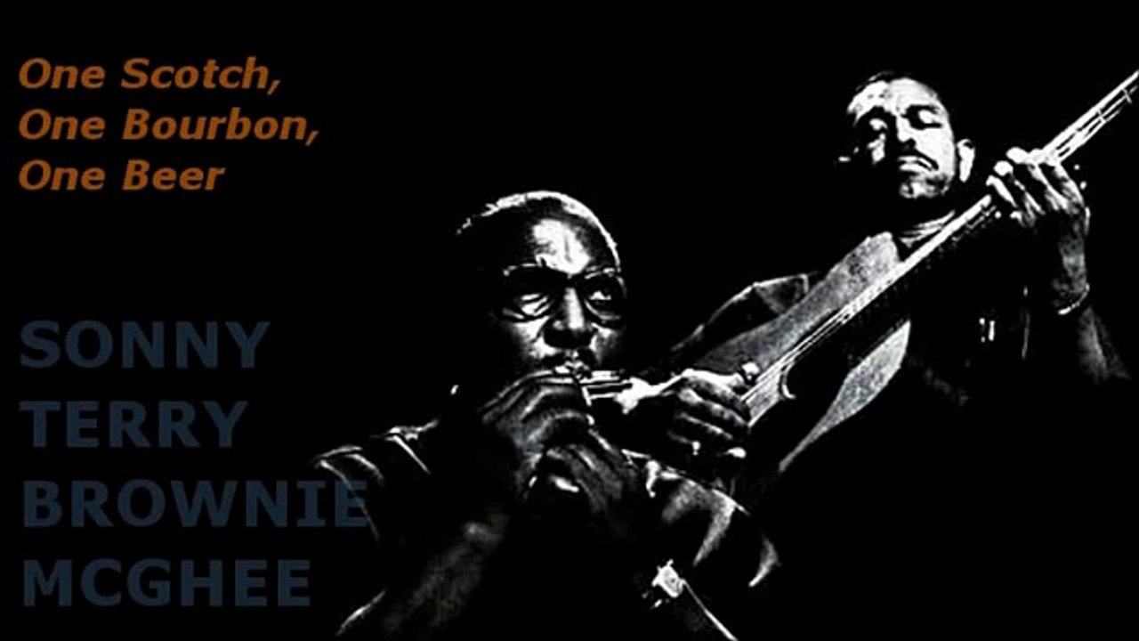 One Scotch, One Bourbon, One Beer ~ Sonny Terry & Brownie McGhee