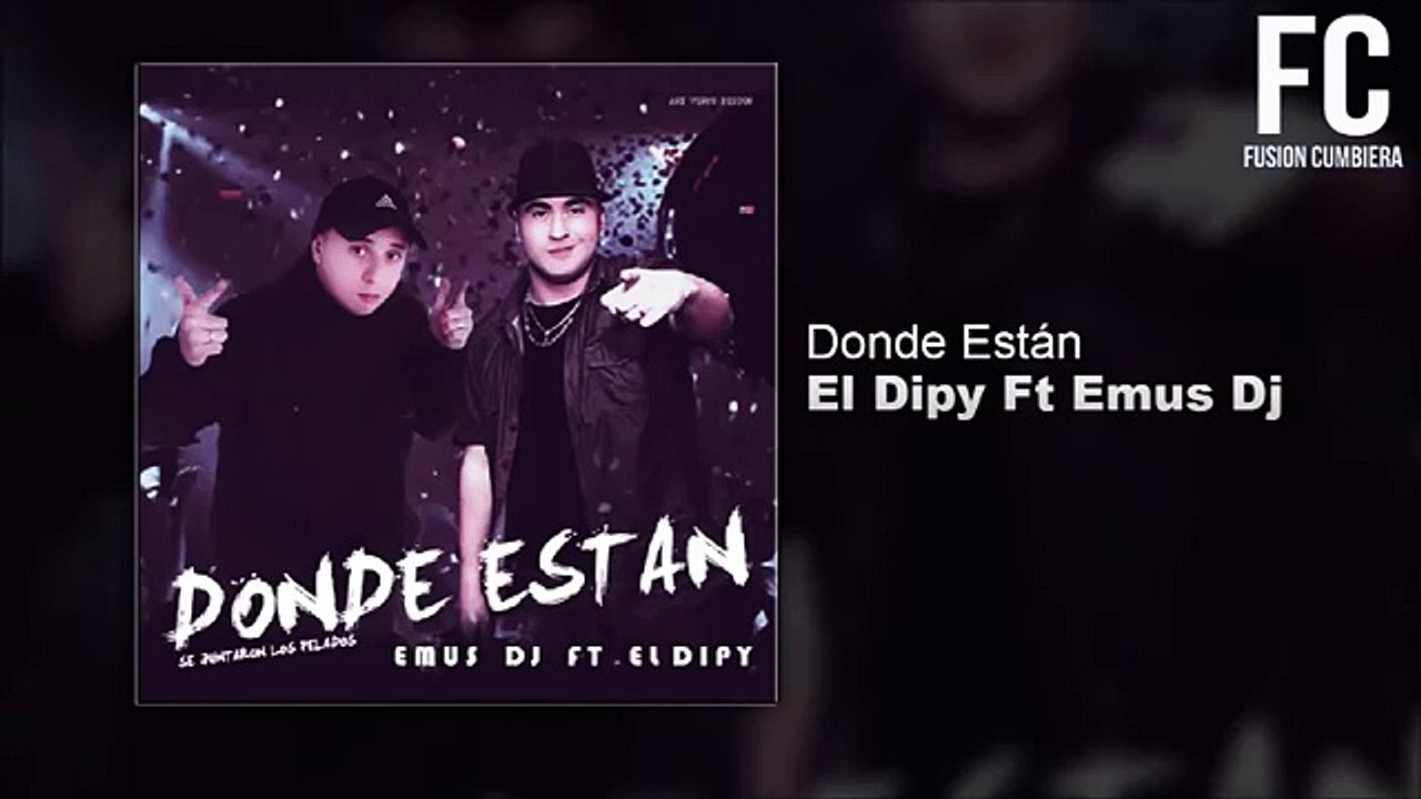 El Dipy Ft Emus Dj Donde Estan [Letra  Link De Descarga]