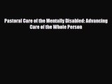 Read ‪Pastoral Care of the Mentally Disabled: Advancing Care of the Whole Person PDF Free