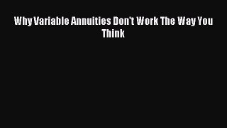 Read Why Variable Annuities Don't Work The Way You Think Ebook Free