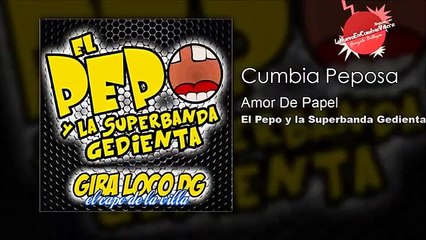 El Pepo y La Superbanda Gedienta 07.Amor De Papel [Letra  Link De Descarga]