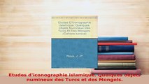 PDF  Etudes diconographie islamique Quelques objets numineux des Turcs et des Mongols Free Books