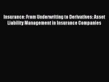 Download Insurance: From Underwriting to Derivatives: Asset Liability Management in Insurance