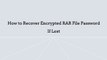 How to Recover Encrypted RAR File Password If Lost