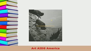 PDF  Art AIDS America Read Full Ebook