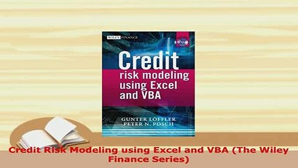 PDF  Credit Risk Modeling using Excel and VBA The Wiley Finance Series PDF Book Free