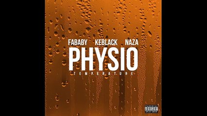 Fababy feat. Keblack & Naza - Physio (Température)