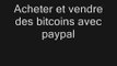 Acheter et vendre des bitcoins avec paypal
