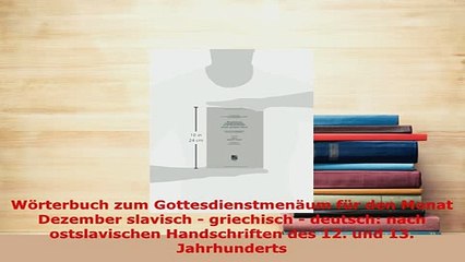 PDF  Wörterbuch zum Gottesdienstmenäum für den Monat Dezember slavisch  griechisch  deutsch Download Online