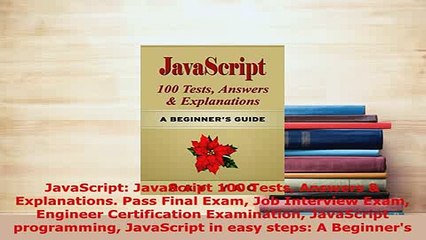 Download Video: PDF  JavaScript JavaScript 100 Tests Answers  Explanations Pass Final Exam Job Interview Download Online