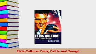 PDF  Elvis Culture Fans Faith and Image Read Online