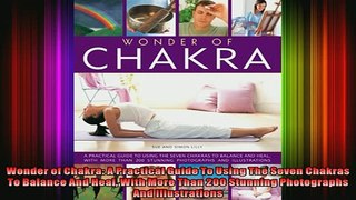 Read  Wonder of Chakra A Practical Guide To Using The Seven Chakras To Balance And Heal With  Full EBook
