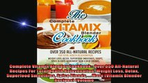 READ book  Complete Vitamix Blender Cookbook Over 350 AllNatural Recipes For Total Health  FREE BOOOK ONLINE