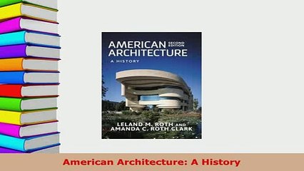 Download  American Architecture A History Read Full Ebook