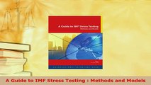 Download  A Guide to IMF Stress Testing  Methods and Models Free Books