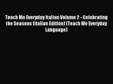Download Teach Me Everyday Italian Volume 2 - Celebrating the Seasons (Italian Edition) (Teach